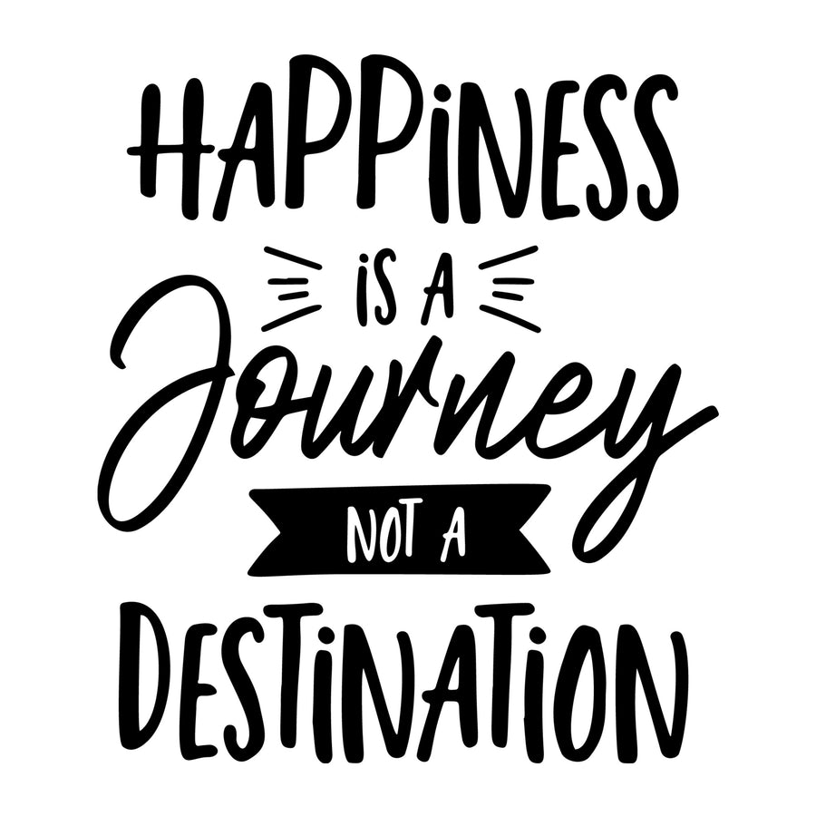 Happiness Is A Journey Not A Destination SVG