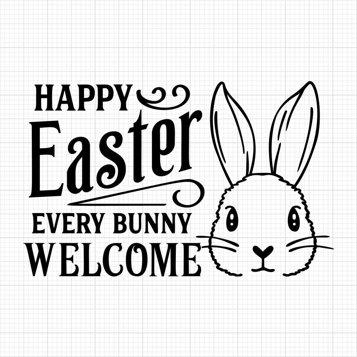 Happy Easter Every Bunny Welcome