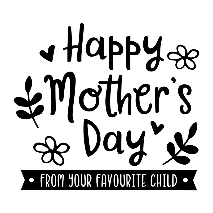 Happy Mother's Day from Your Favourite Child SVG for Cricut, Silhouette, laser cutting, vinyl, sublimation, Mother's Day shirts, mom gifts, decals, mugs, and DIY craft projects.