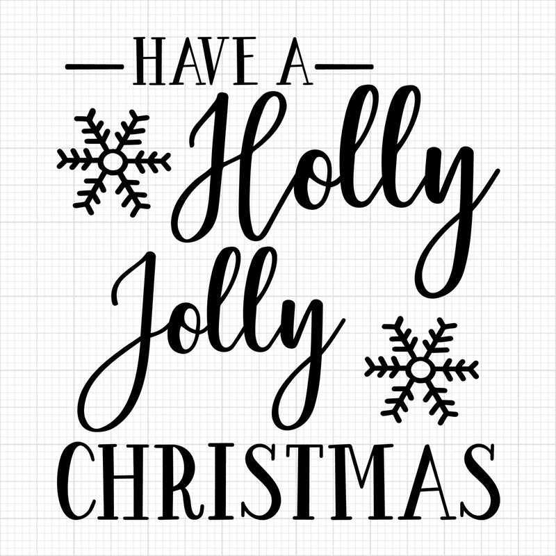 Have A Holly Jolly Christmas