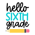 Hello Sixth Grade SVG design for Cricut, Silhouette, laser cutting, vinyl, sublimation, and back to school craft projects.
