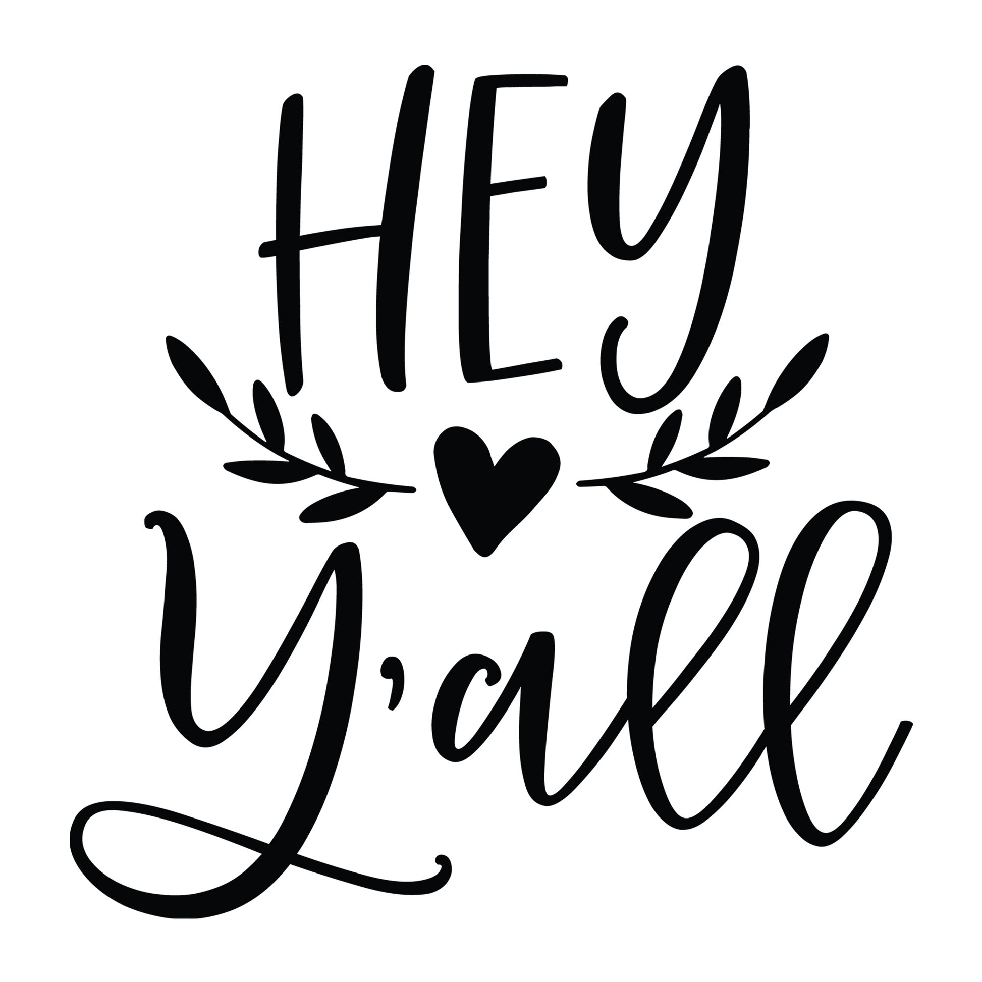 Hey Y'all SVG design for Cricut, Silhouette, laser cutting, vinyl, sublimation, shirts, decals, mugs, and DIY craft projects.