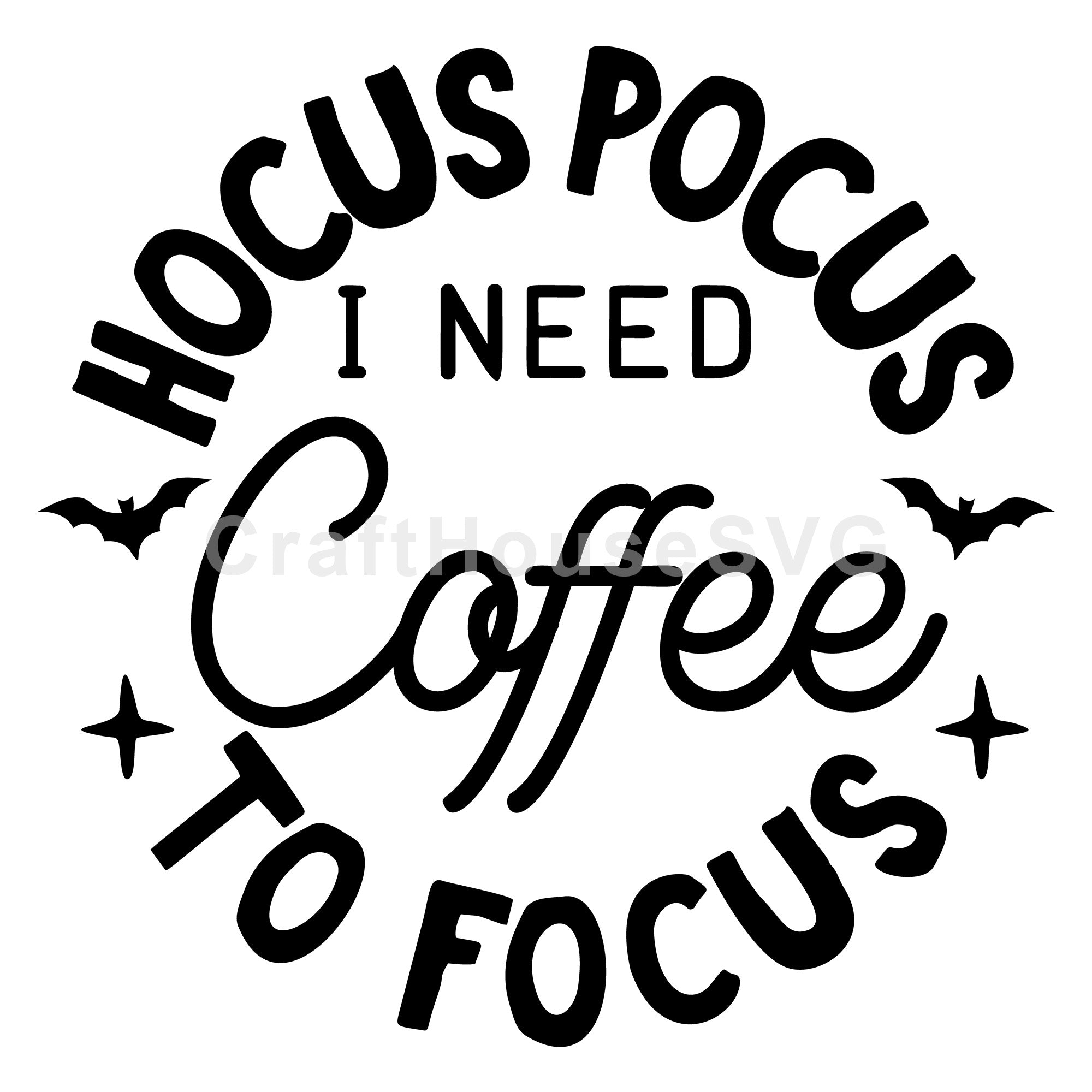 Hocus Pocus I Need Coffee To Focus SVG