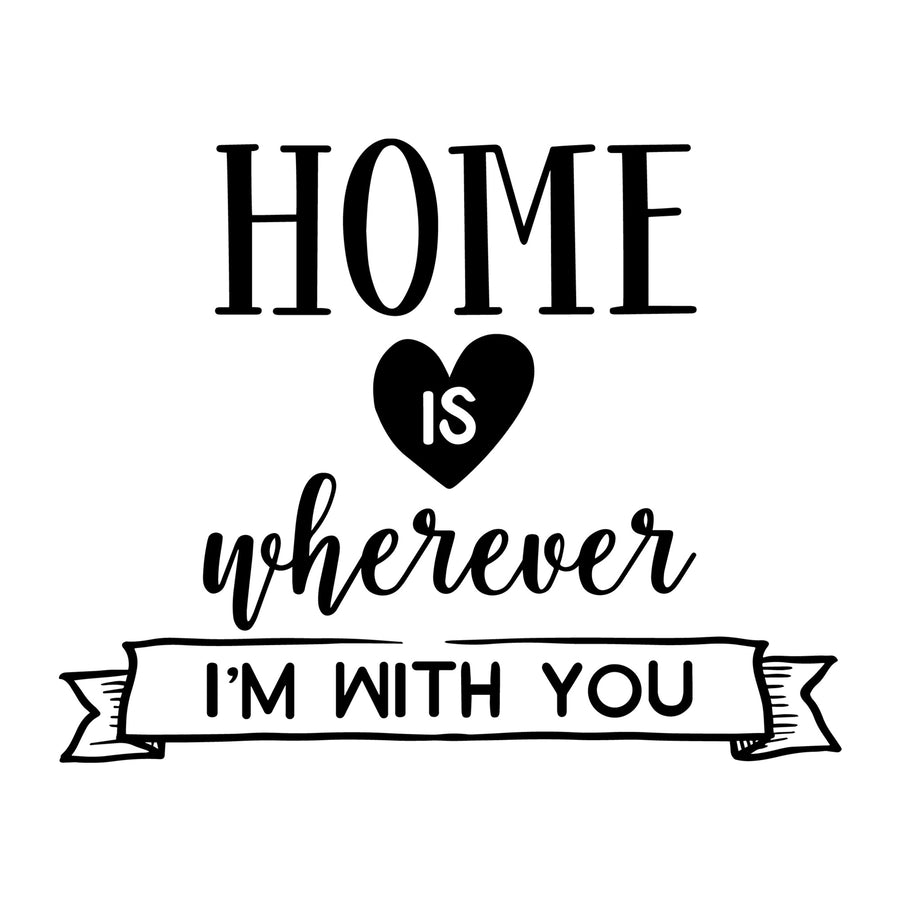 Home Is Where I'm With You SVG