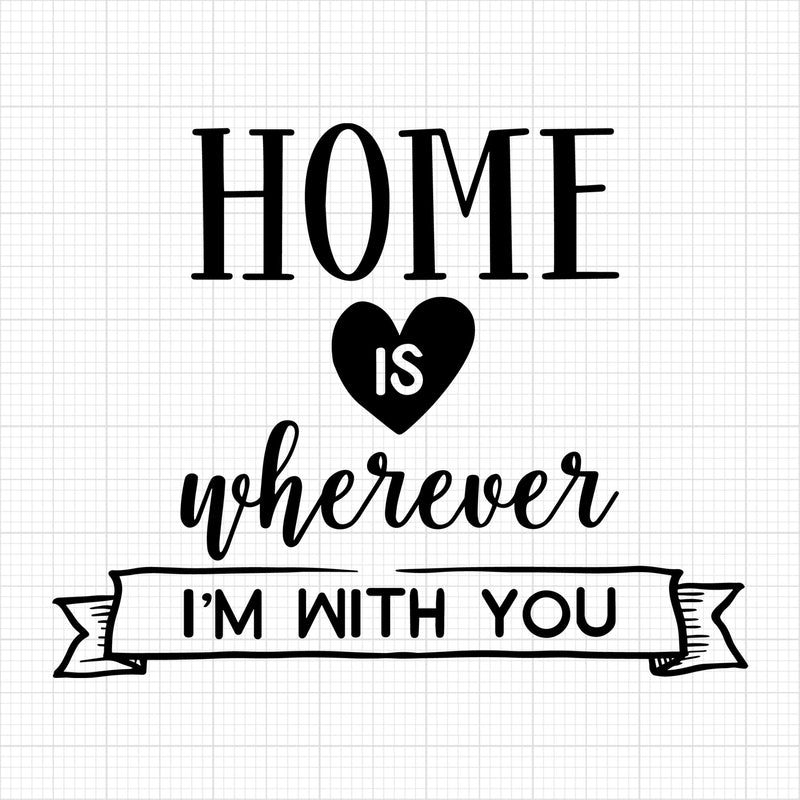 Home is Where I'm With You