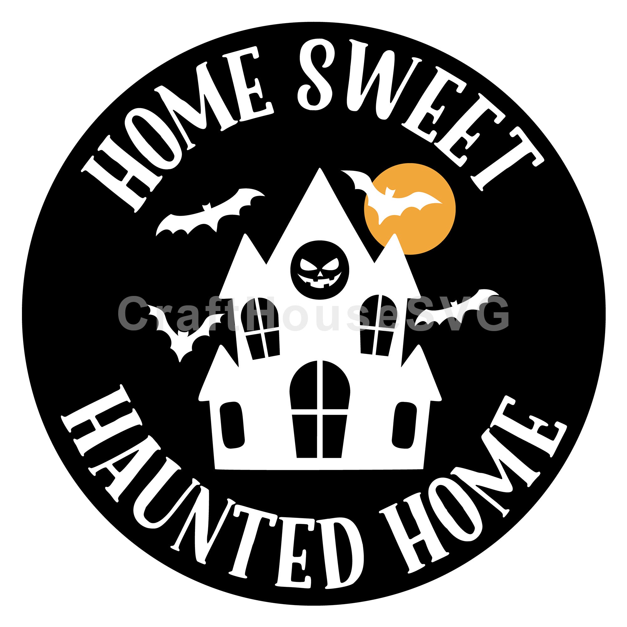 Home Sweet Haunted Home Halloween Round Sign SVG