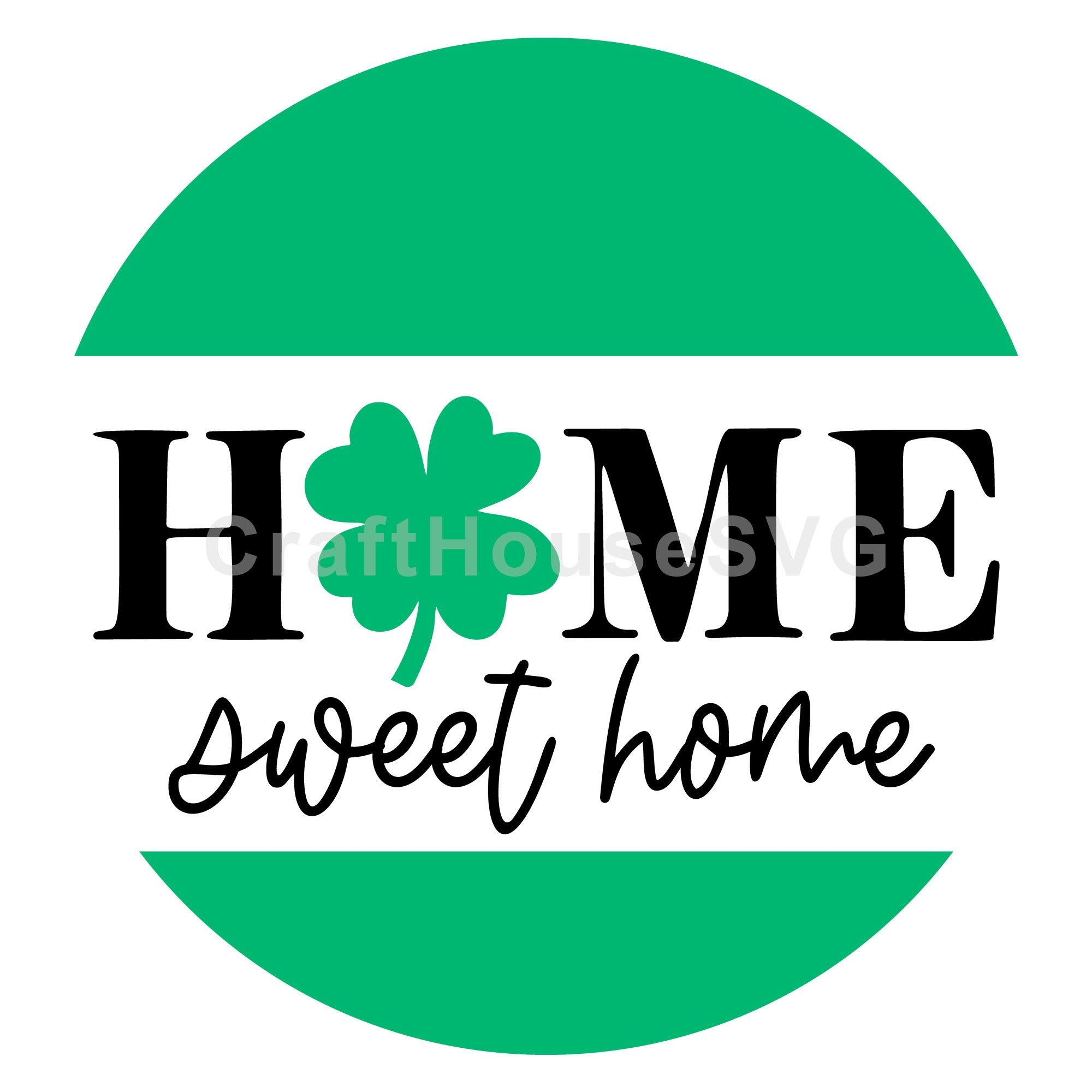 Home Sweet Home St. Patrick's Day Round Sign SVG