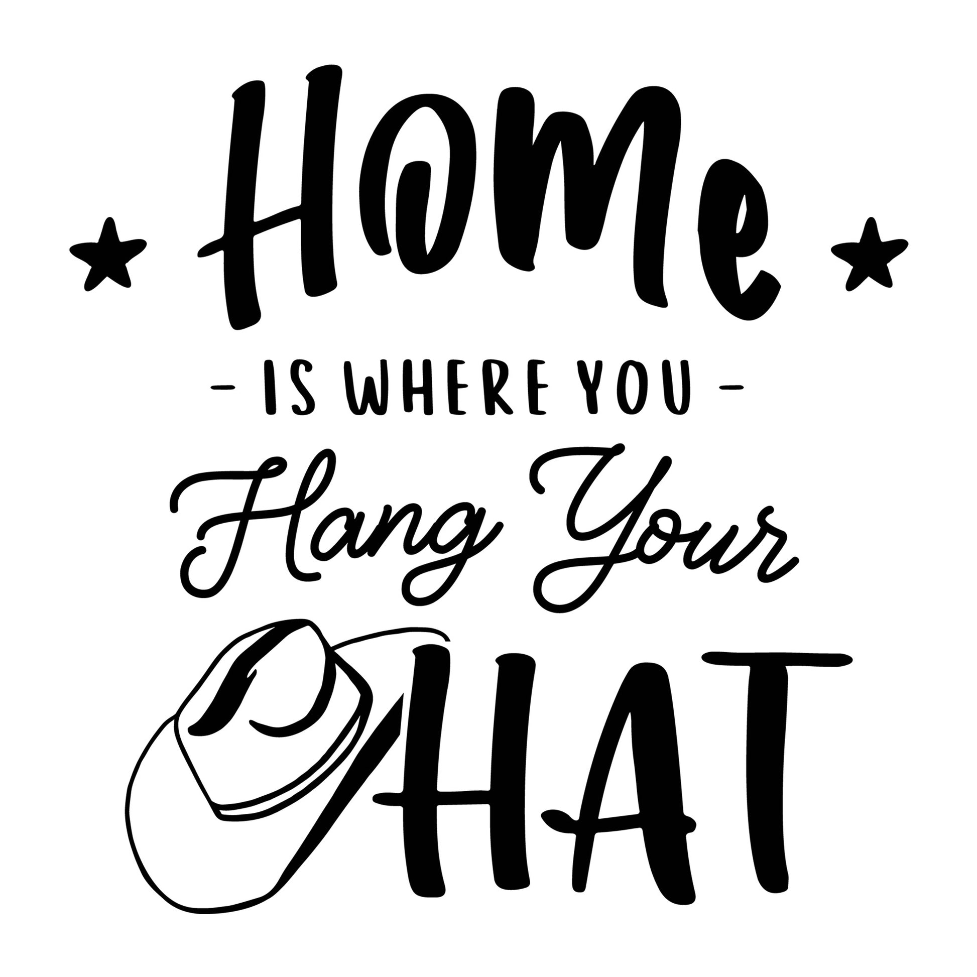 Home Is Where You Hang Your Hat SVG design for Cricut, Silhouette, laser cutting, vinyl, sublimation, shirts, decals, and western craft projects.