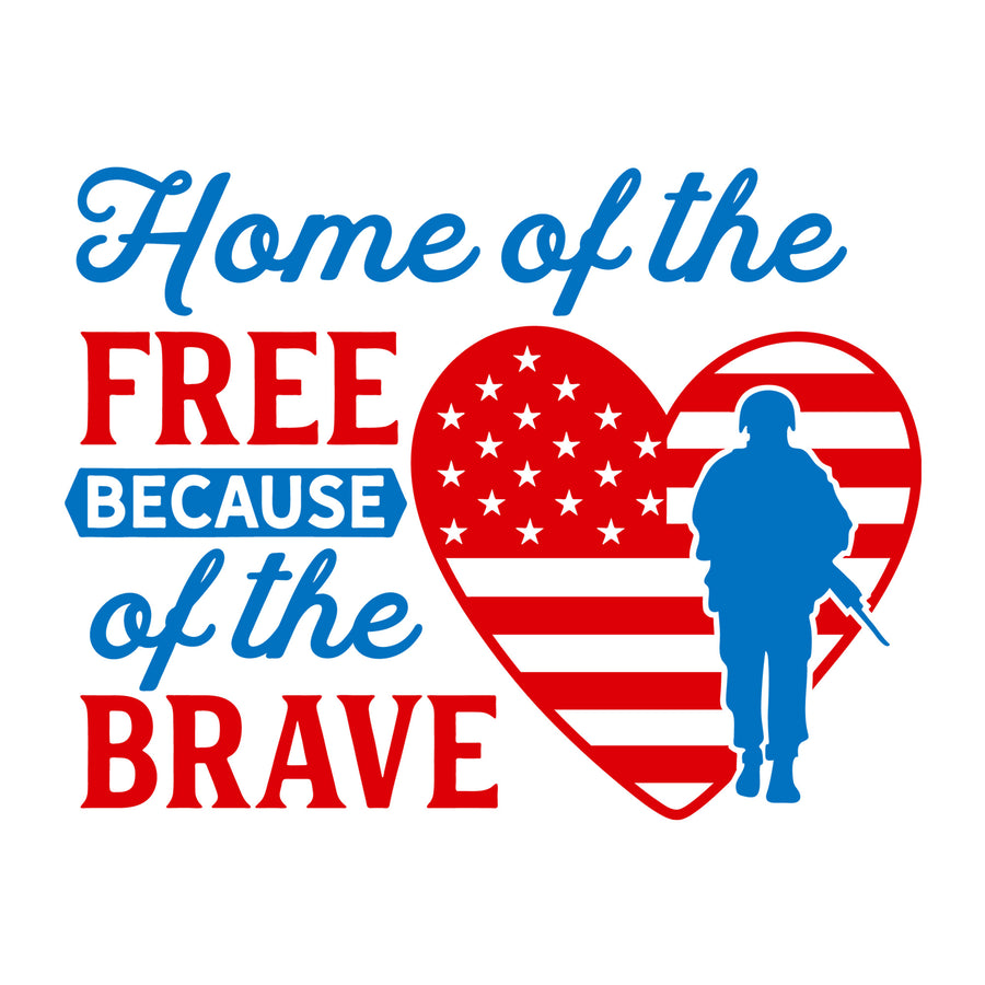 Home of the Free Because of the Brave SVG for Cricut, Silhouette, laser cutting, vinyl, sublimation, 4th of July shirts, patriotic signs, decals, mugs, and DIY craft projects.