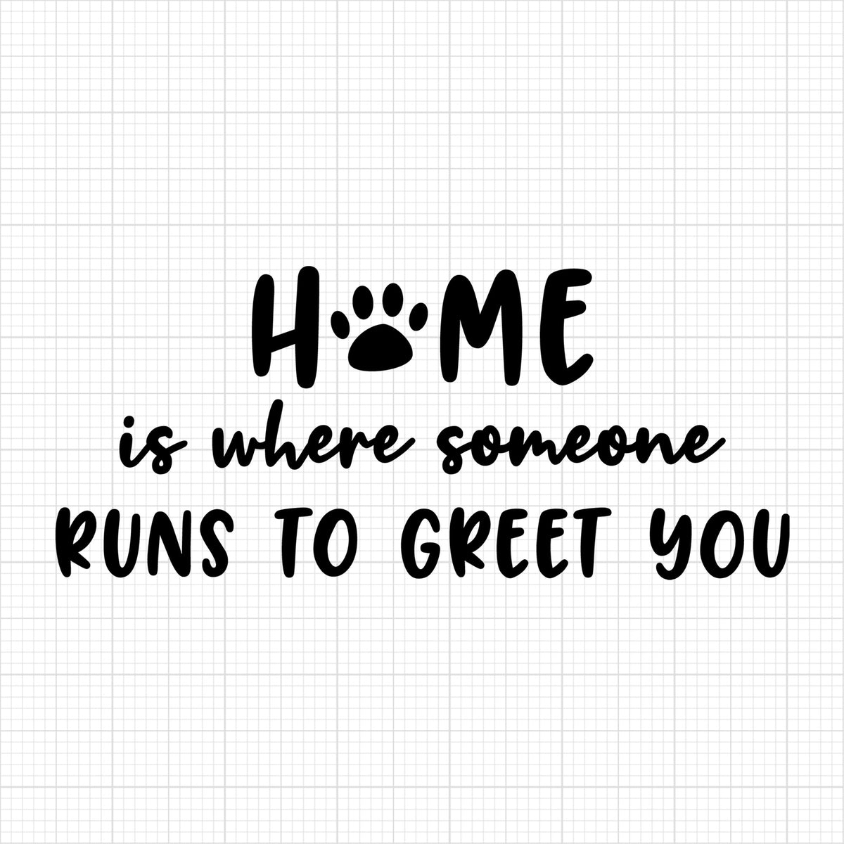Home is where someone runs to greet you | doormat design