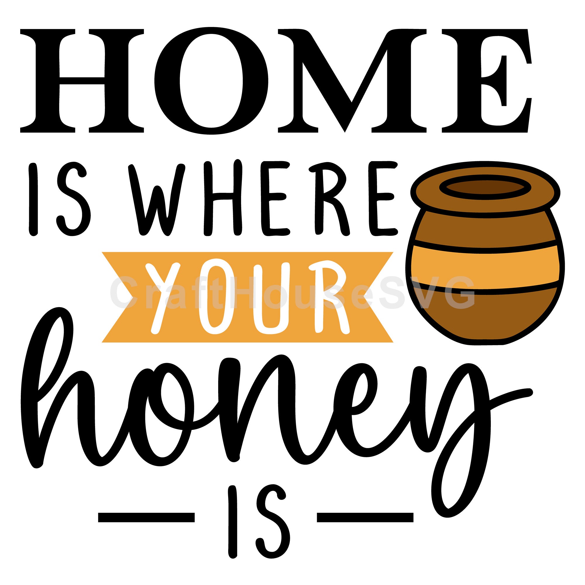 Home Is Where Your Honey Is SVG