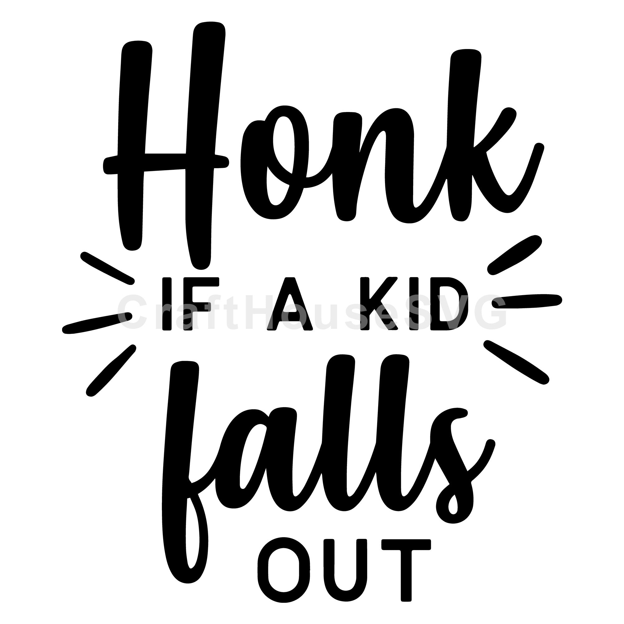 Honk if a kid falls out SVG