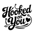 Hooked on You SVG