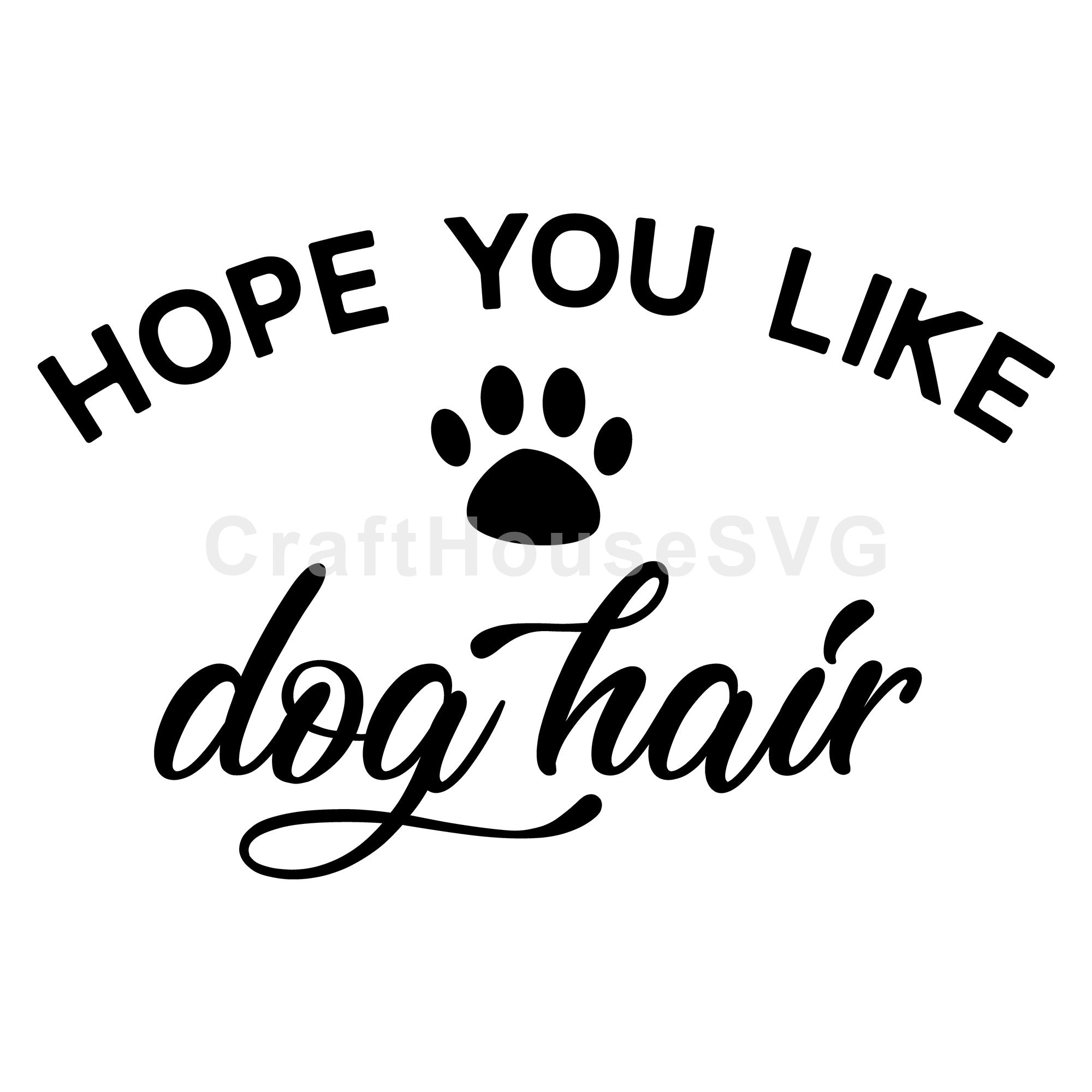 Hope you like dog hair SVG | M49F | A Doormat SVG file