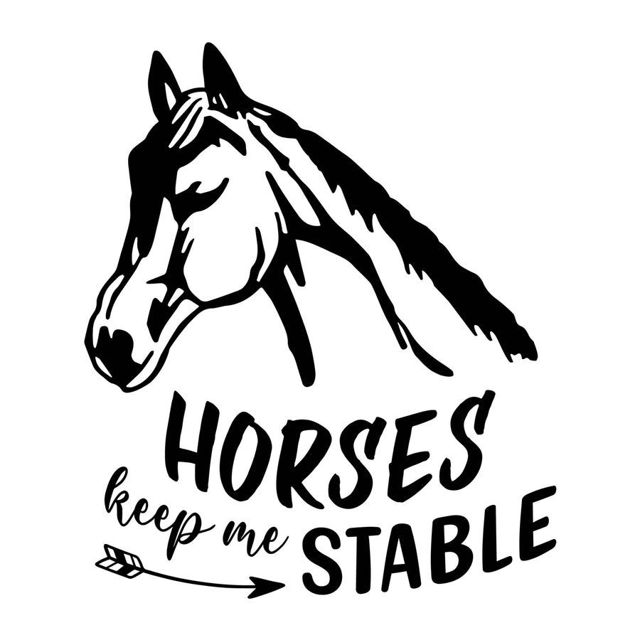 Horses Keep Me Stable SVG design for Cricut, Silhouette, laser cutting, vinyl, sublimation, shirts, decals, and western craft projects.