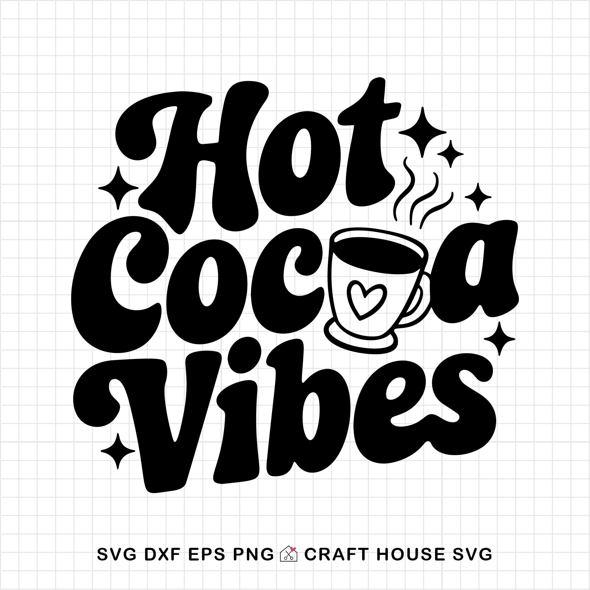 Hot Cocoa Vibes SVG