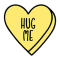 Hug Me SVG design for Cricut, Silhouette, laser cutting, vinyl, sublimation, Valentine conversation hearts, and craft projects.