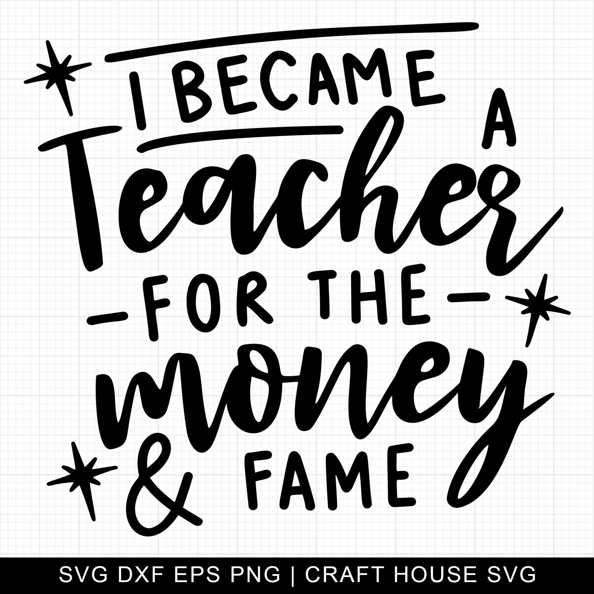 I became a teacher for the money and fame SVG | M5F7