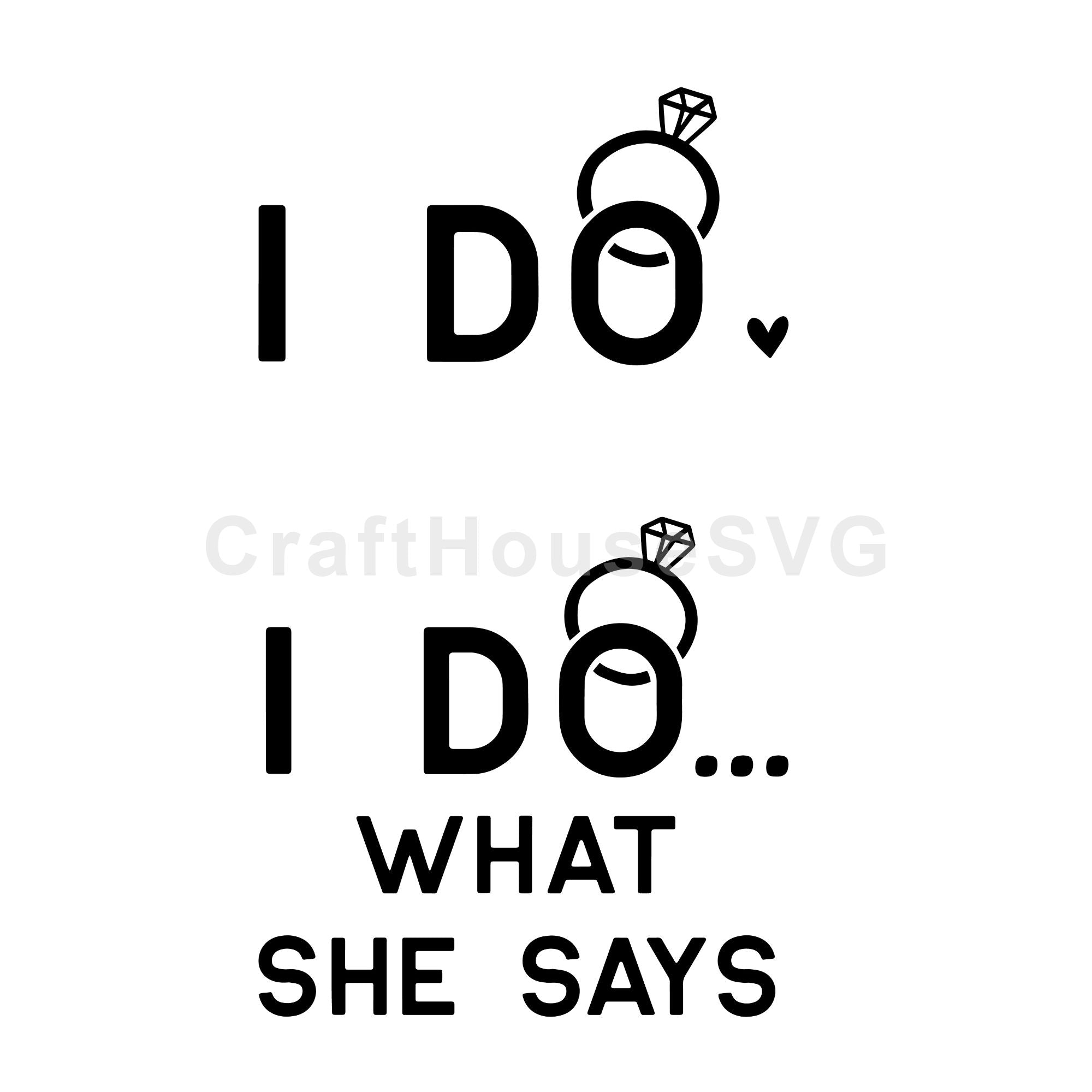 I do I do what she says SVG