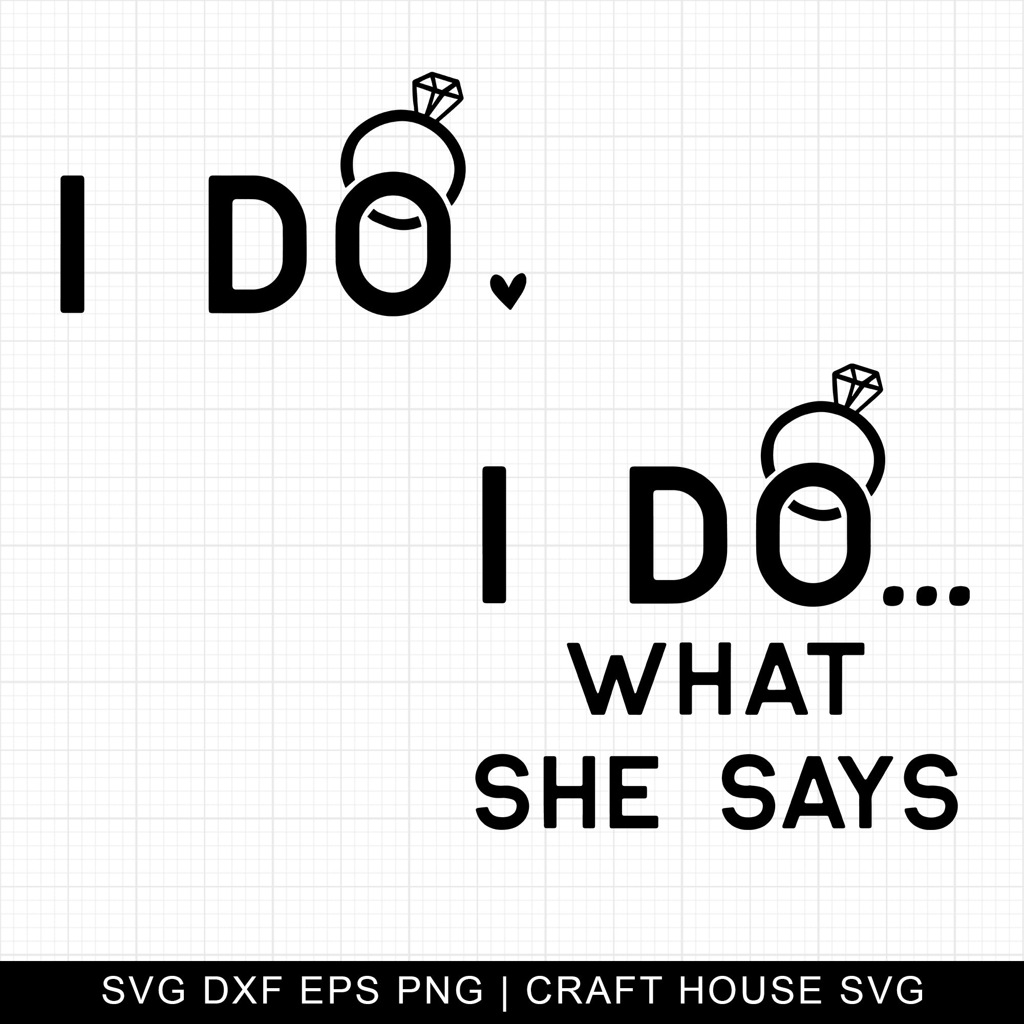 I do I do what she says SVG | M4F6