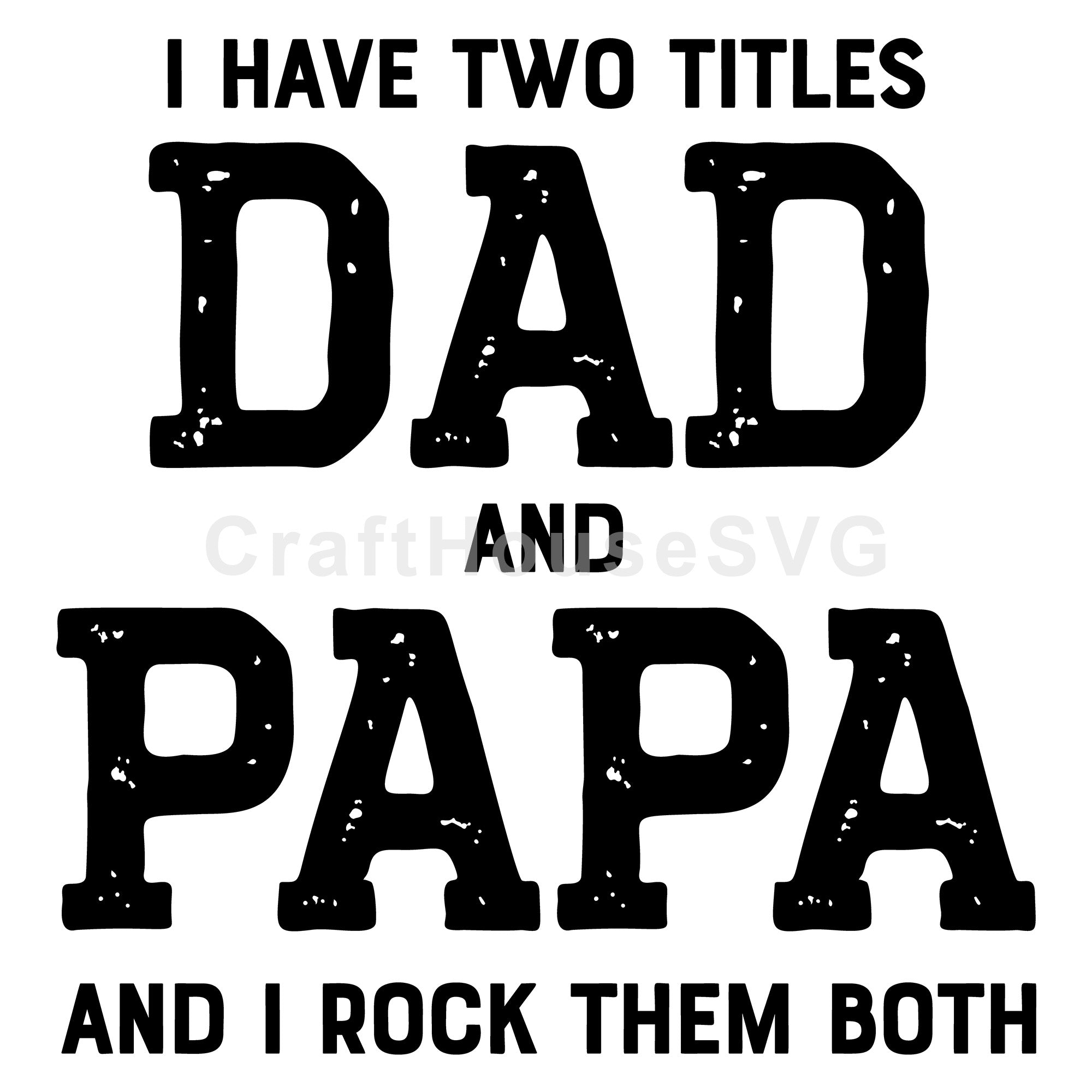 I Have Two Titles Dad And Papa SVG