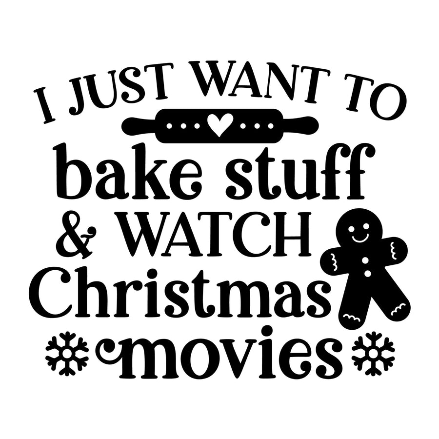 I Just Want To Bake Stuff And SVG design for Cricut, Silhouette, laser cutting, vinyl, sublimation, Christmas baking, and kitchen craft projects.