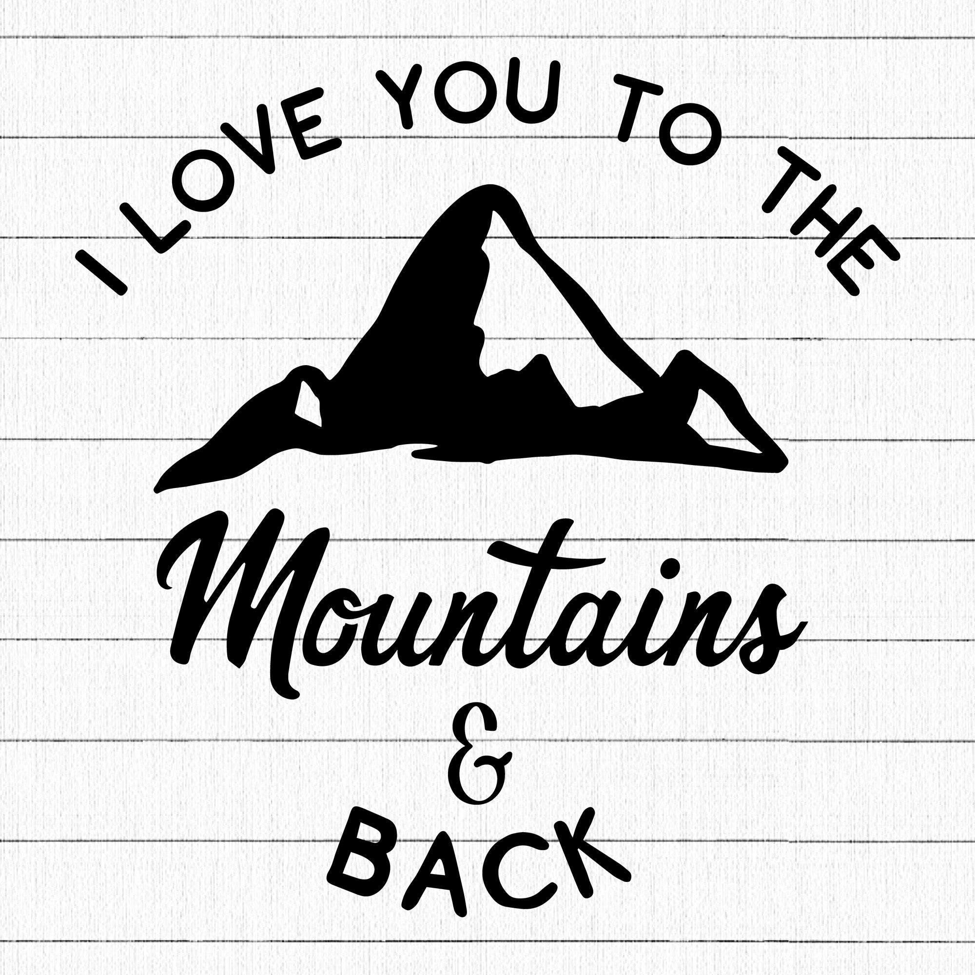 I Love You To The Mountains And Back SVG | M19F19