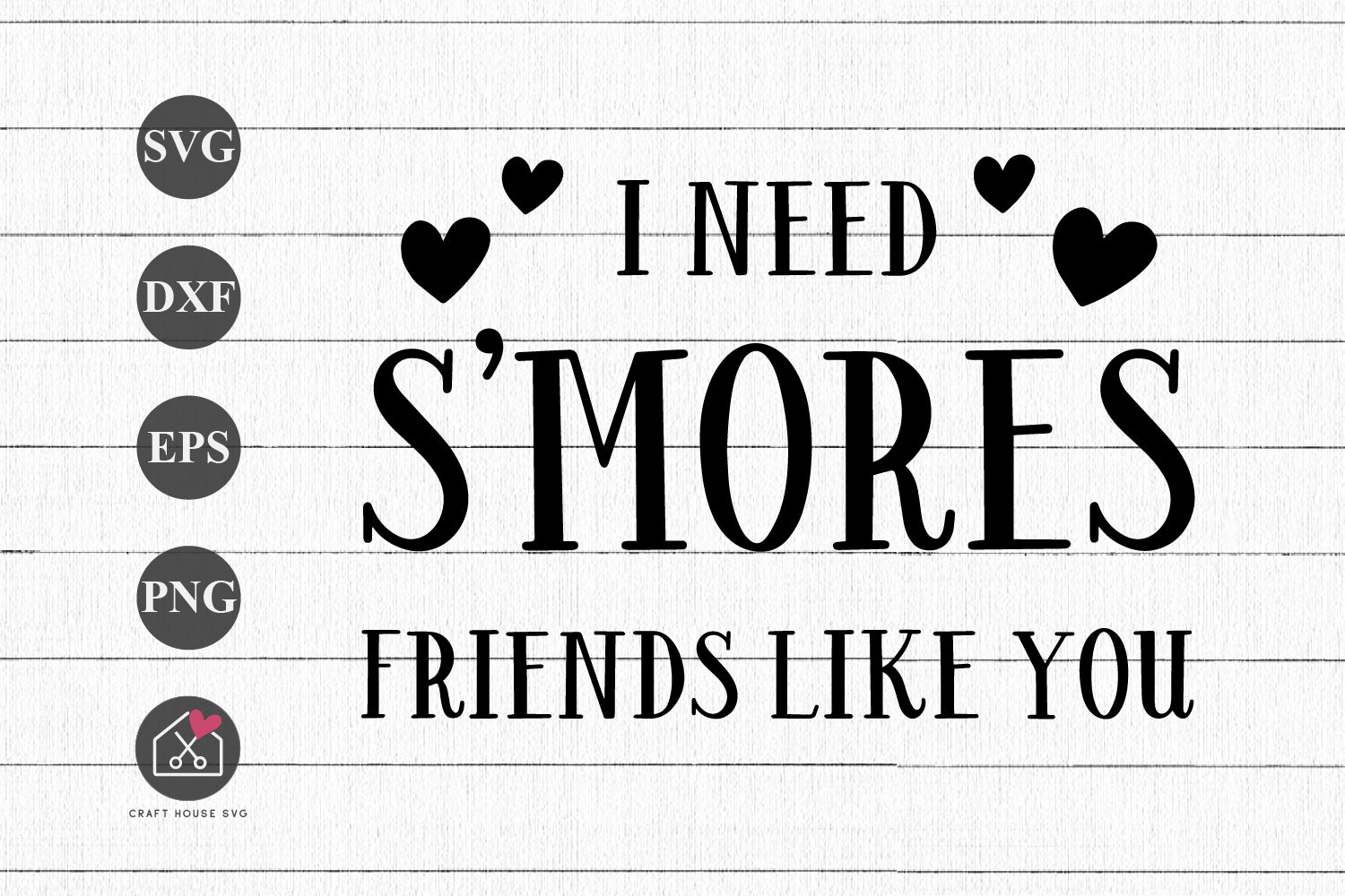 I Need Smores Friends Like You SVG | M19F21