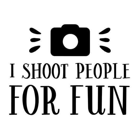 I Shoot People For Fun SVG