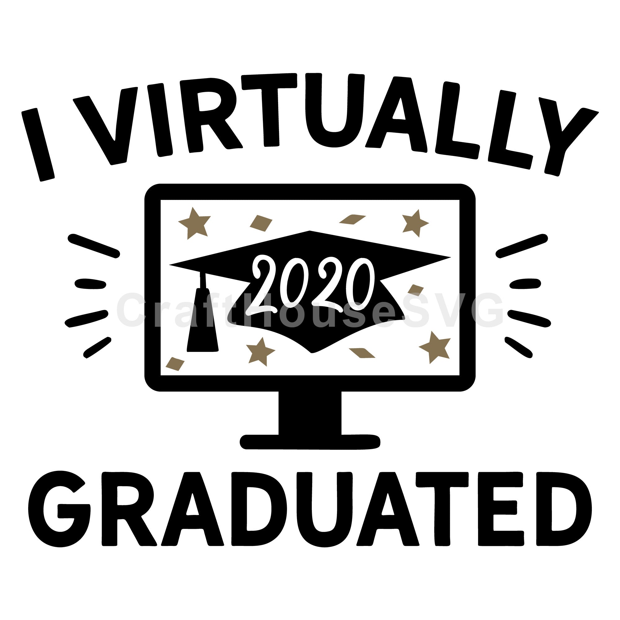 I Virtually Graduated 2020 SVG