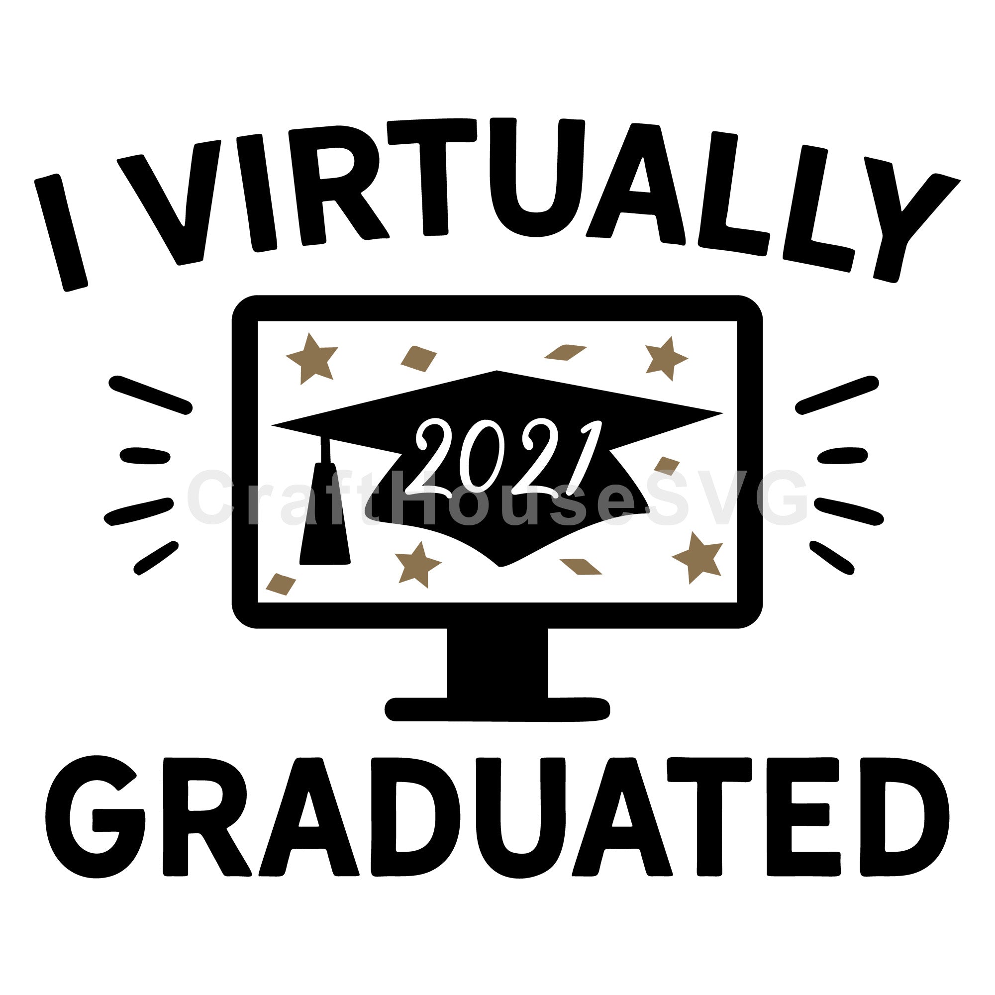 I Virtually Graduated 2021 SVG