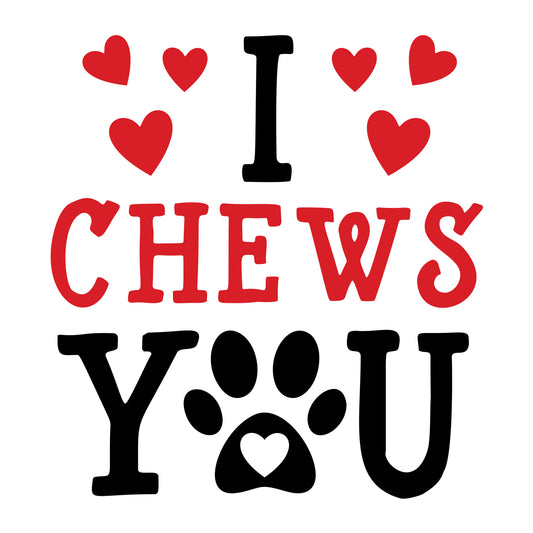I Chews You SVG design for Cricut, Silhouette, laser cutting, vinyl, sublimation, and Valentine pet craft projects.