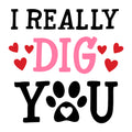 I Dig You SVG design for Cricut, Silhouette, laser cutting, vinyl, sublimation, and Valentine pet craft projects.