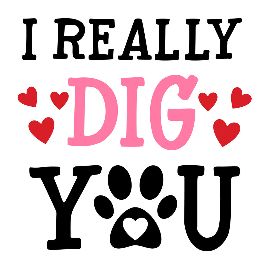 I Dig You SVG design for Cricut, Silhouette, laser cutting, vinyl, sublimation, and Valentine pet craft projects.