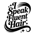 I Speak Fluent Hair SVG