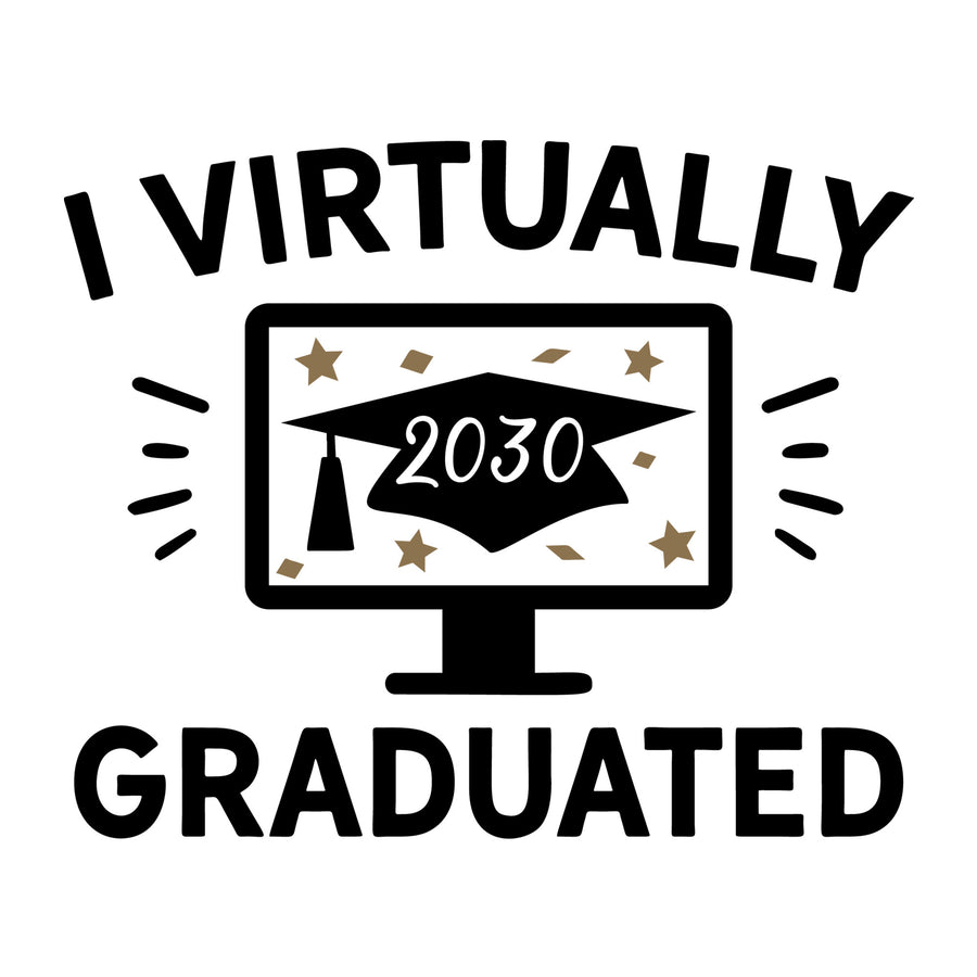 I Virtually Graduated 2030 SVG design for Cricut, Silhouette, laser cutting, vinyl, sublimation, graduation crafts, and DIY projects.