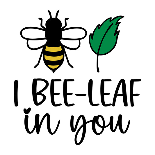 I Bee Leaf In You SVG design for Cricut, Silhouette, laser cutting, vinyl, sublimation, and bee craft projects.