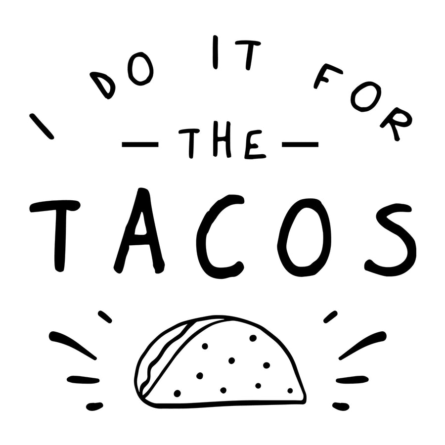 I do it for the tacos SVG