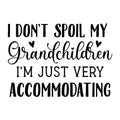 I Don't Spoil My Grandchildren SVG design for Cricut, Silhouette, laser cutting, vinyl, sublimation, and grandparent craft projects.