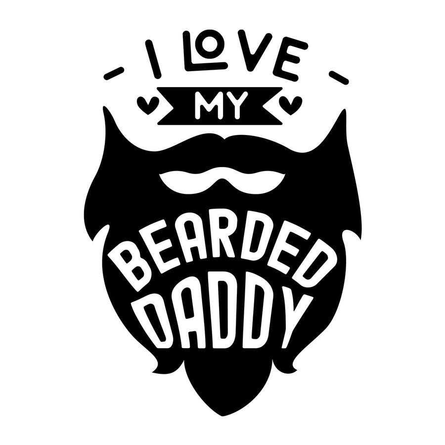 I Love My Bearded Daddy SVG for Cricut, Silhouette, laser cutting, vinyl, sublimation, baby onesies, baby shirts, decals, and DIY craft projects.