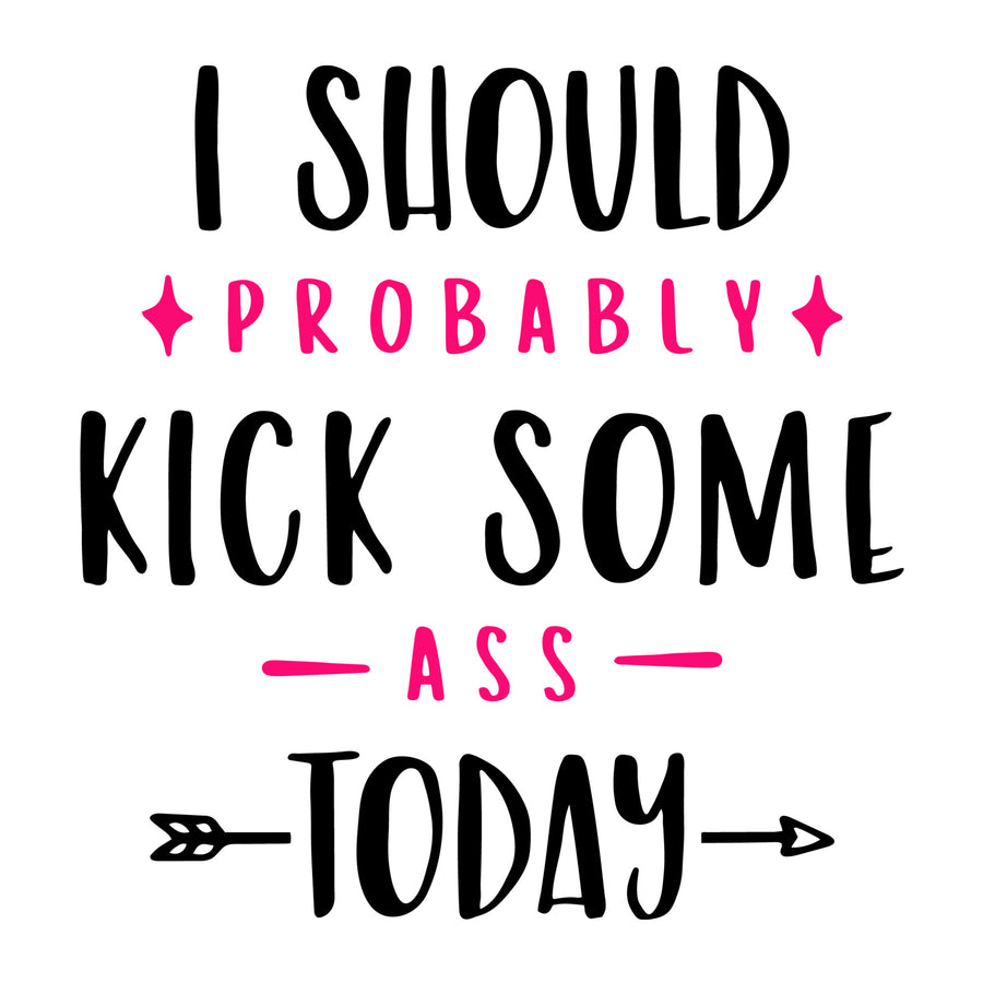 I should probably kick some ass today SVG