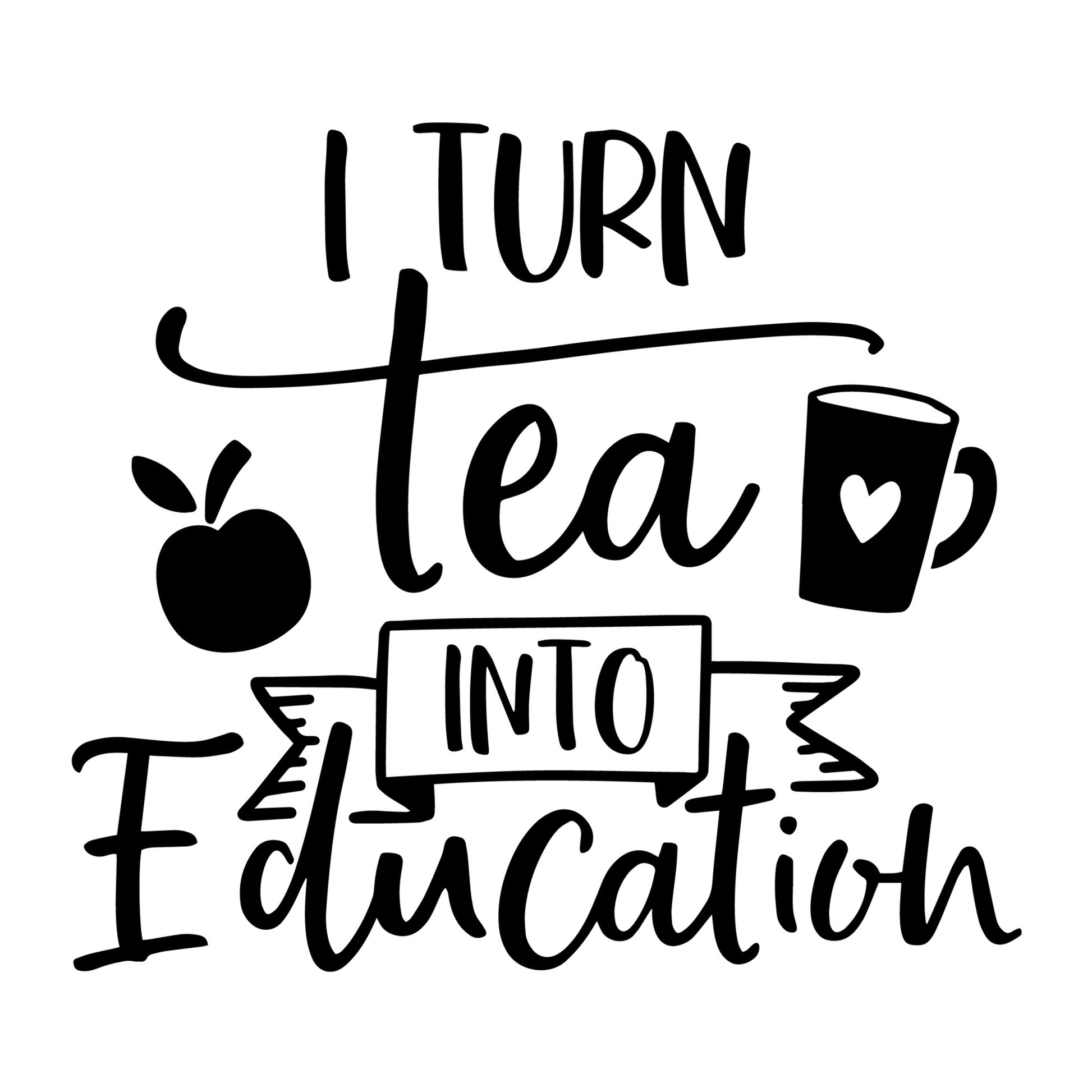I turn tea into education SVG