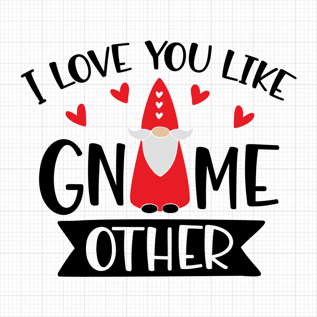 I love you like gnome other