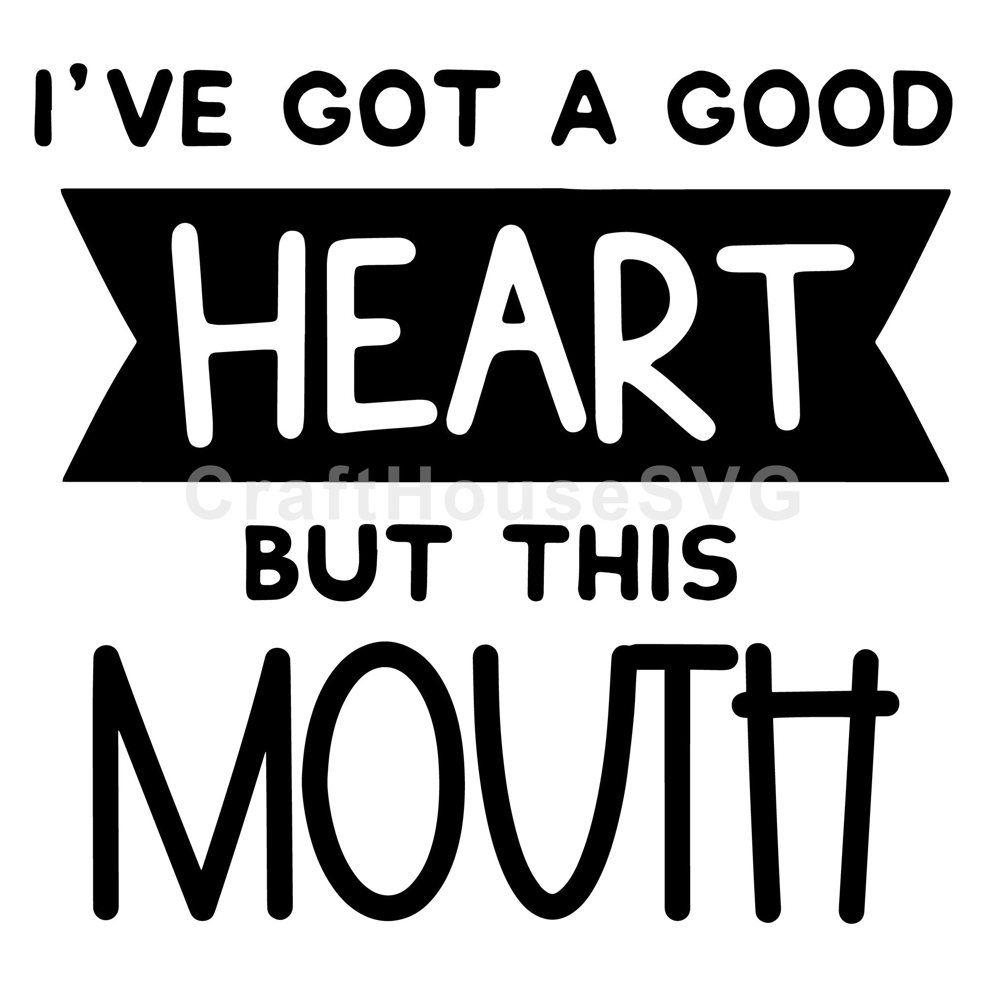 I've got a good heart but this mouth SVG