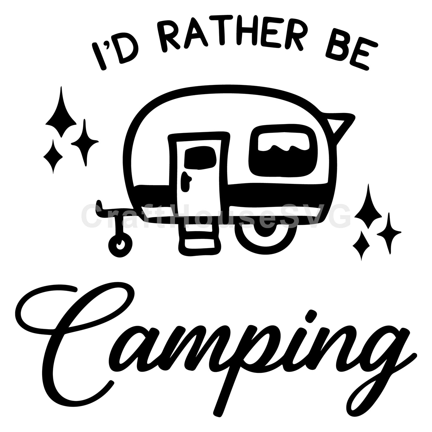 I'd Rather Be Camping SVG, Camping SVG - Craft House SVG