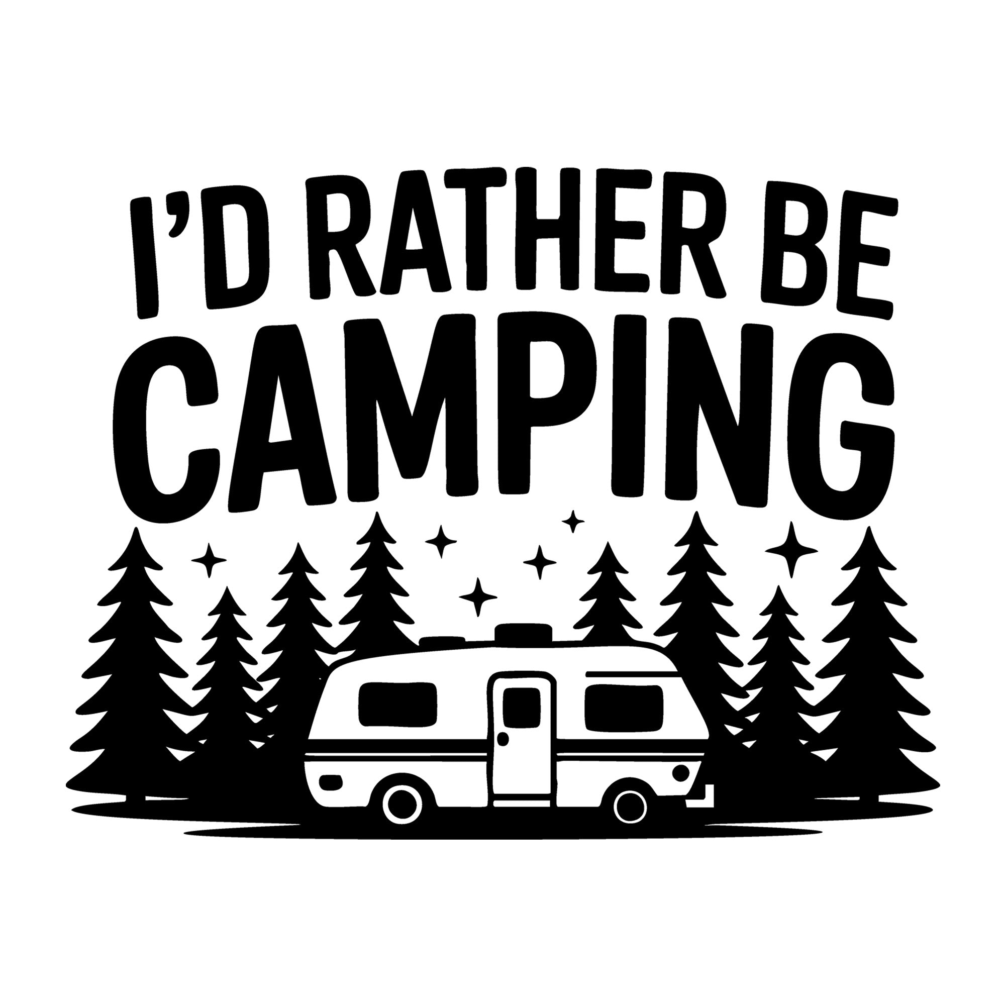 I'd Rather Be Camping SVG