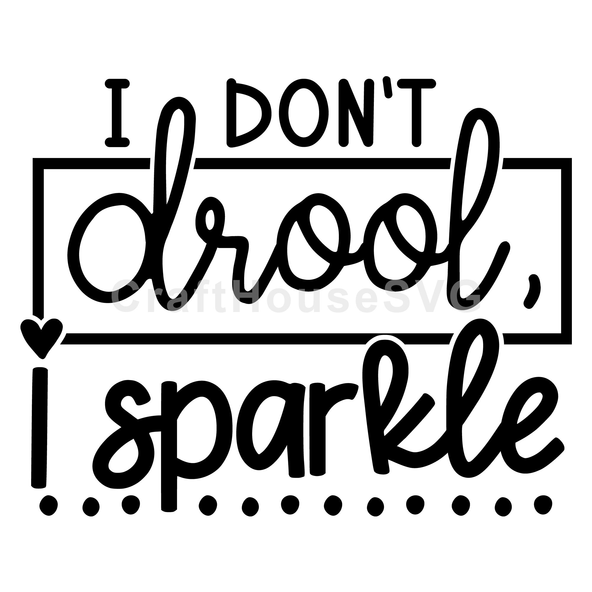 I don't drool I sparkle SVG | M53F