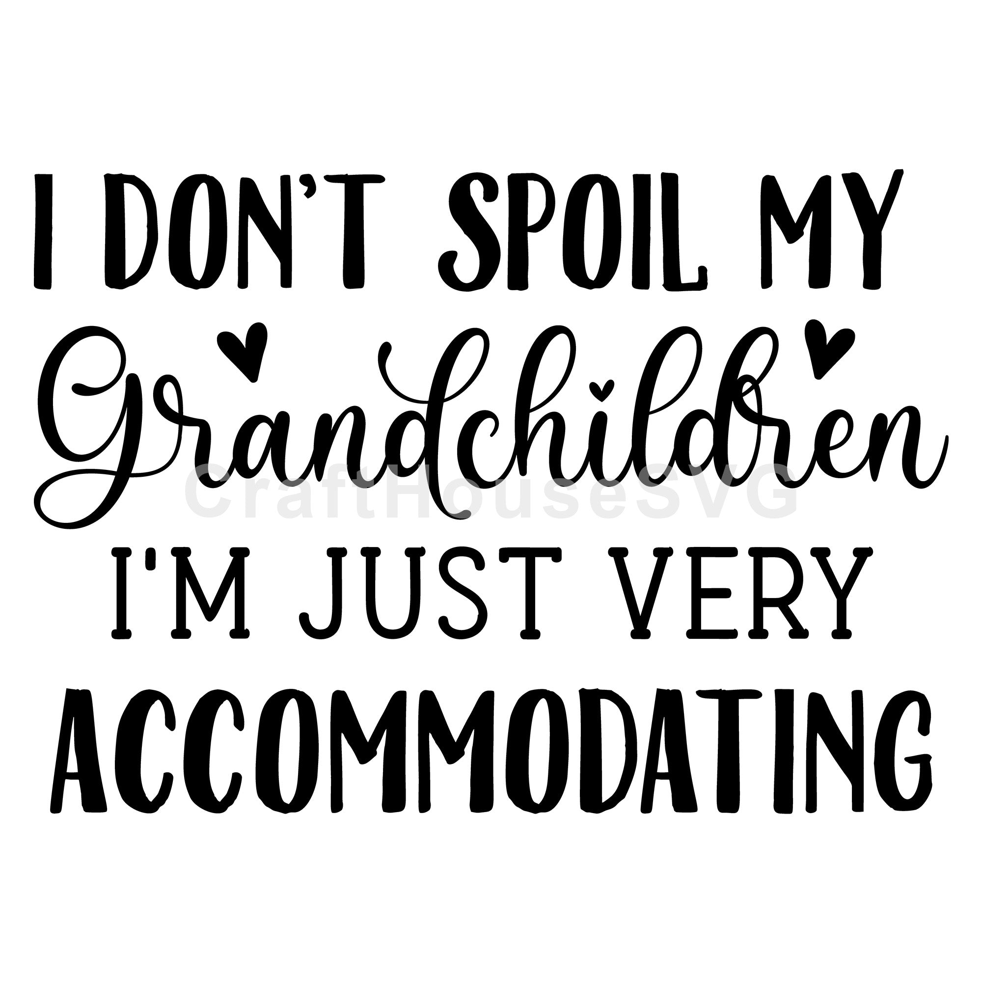 I don't spoil my grandchildren SVG Funny Grandparents Shirt Cut File