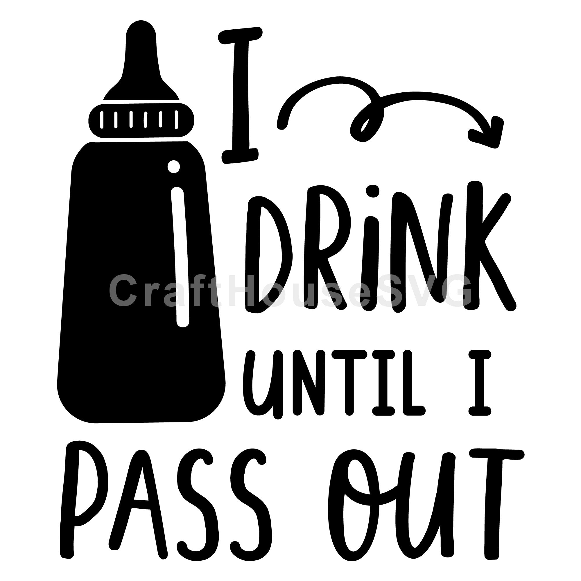 I drink until I pass out SVG | M53F