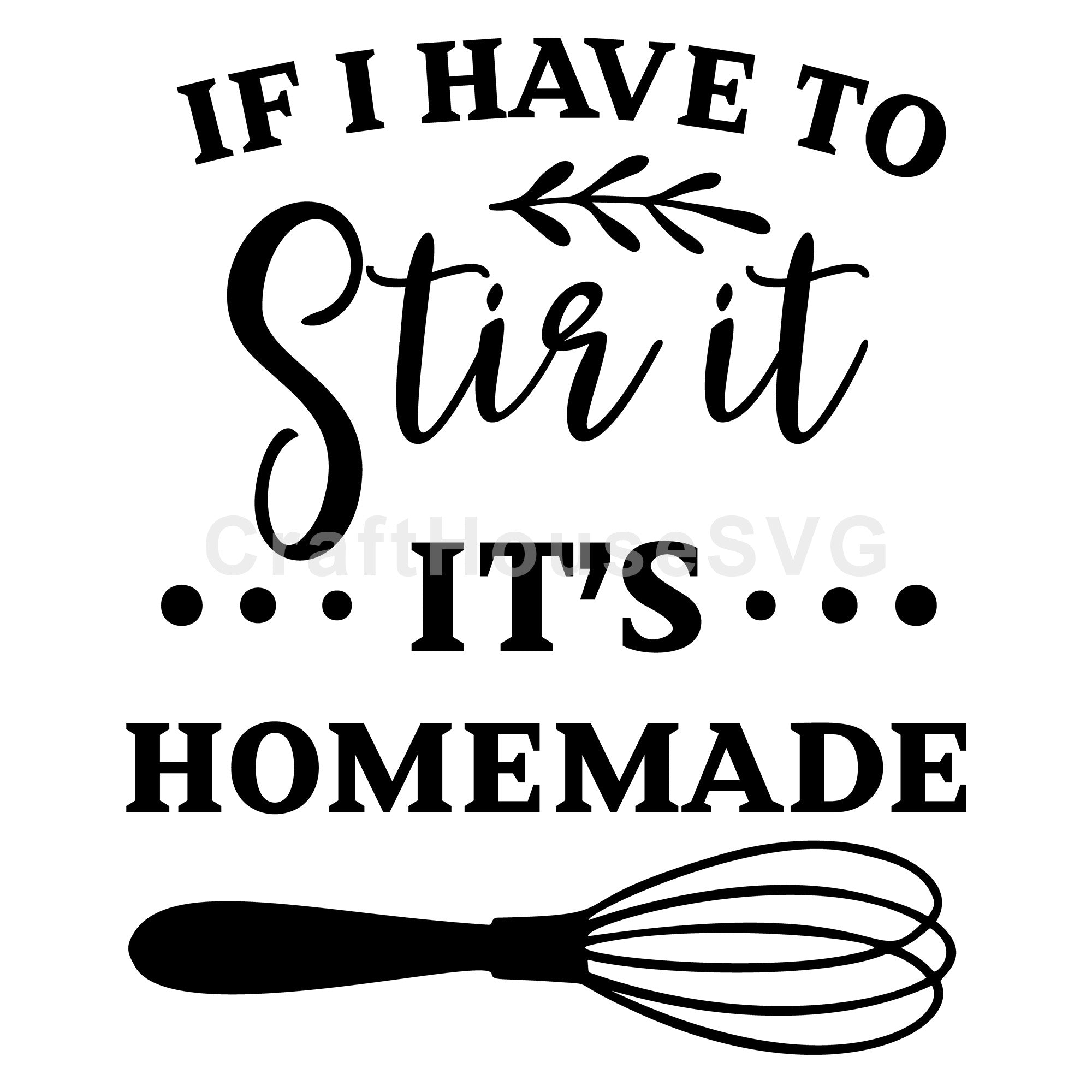 If I Have To Stir It It's Homemade Kitchen SVG